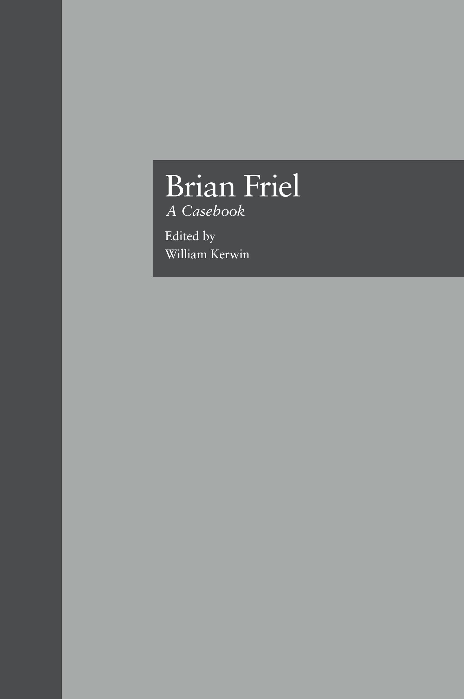 Brian Friel: A Casebook: 20 (Casebooks on Modern Dramatists)