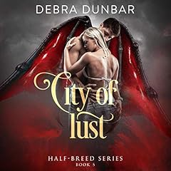 City of Lust Audiobook By Debra Dunbar cover art