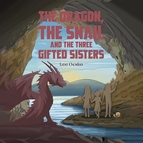 The Dragon, the Snail and the Three Gifted Sisters Audiolivro Por Lee Ocsko capa