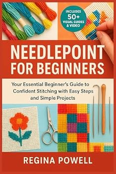 Paperback Needlepoint for Beginners: Your Essential Beginner's Guide to Confident Stitching with Easy Steps and Simple Projects Book