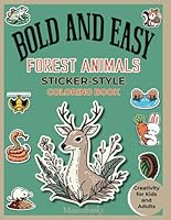Bold and Easy Forest Animal Coloring Sticker Book: Color, Cut, and Paste – A Cozy and Relaxing Stickers Book for Kids and Adults (Bold and Easy Coloring Stickers Book) B0DMS3T46T Book Cover