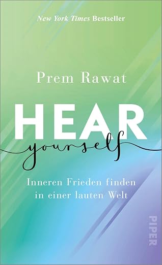 Hear Yourself: Inneren Frieden finden in einer lauten Welt | Ein…