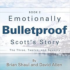 Couverture de Emotionally Bulletproof: Scott's Story, Book 2
