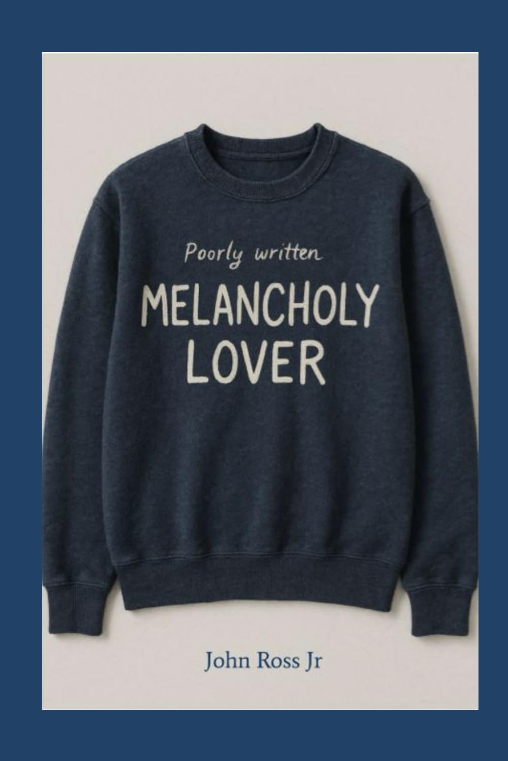 Poorly Written Melancholy Lover.