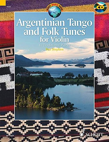 Argentinian Tango and Folk Tunes for Violin: with a CD of performances and backing tracks (Schott World Music)