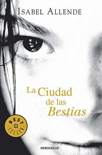 La Ciudad De Las Bestias By Isabel Allende 2005-03-01 La Ciudad De Las Bestias By Isabel Allende 2005-03-01