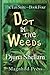 Dot in the Weeds (The Em Suite)
