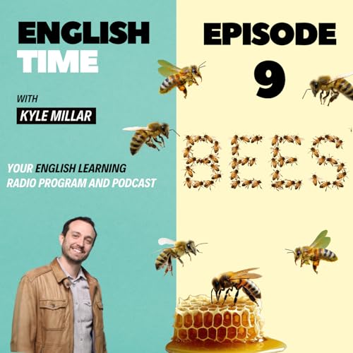 English Time with Kyle Millar - Episode 9 - Bees