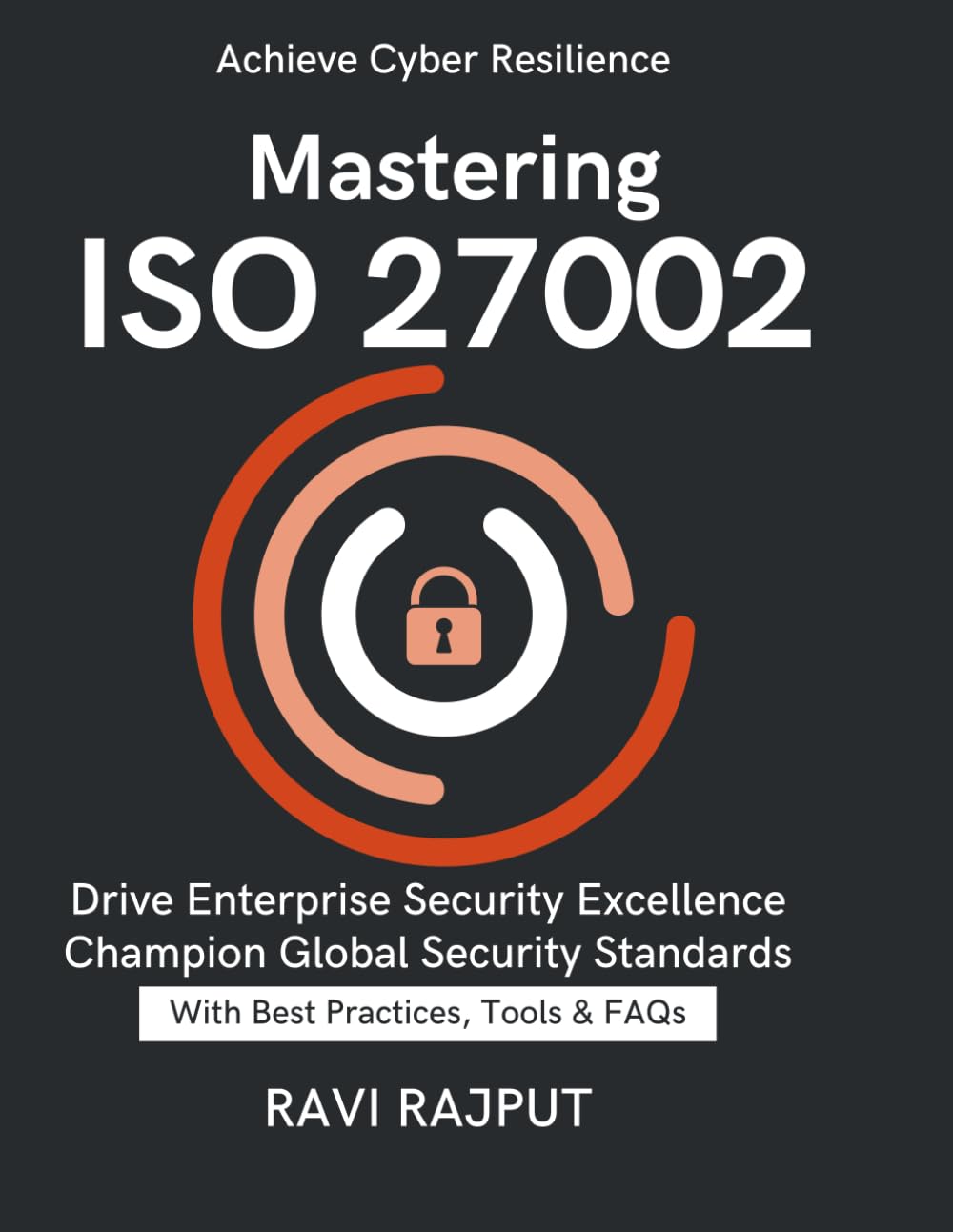 Mastering ISO 27002: Practical Security Controls ISO Guidelines Simplified  organizational security best practices digital defense and risk control  Securing Enterprises with ISO : Rajput, Ravi: Amazon.ie: Books