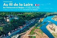 Au fil de la Loire, de l'Orléanais à l'Anjou - Vues du ciel 2737382459 Book Cover