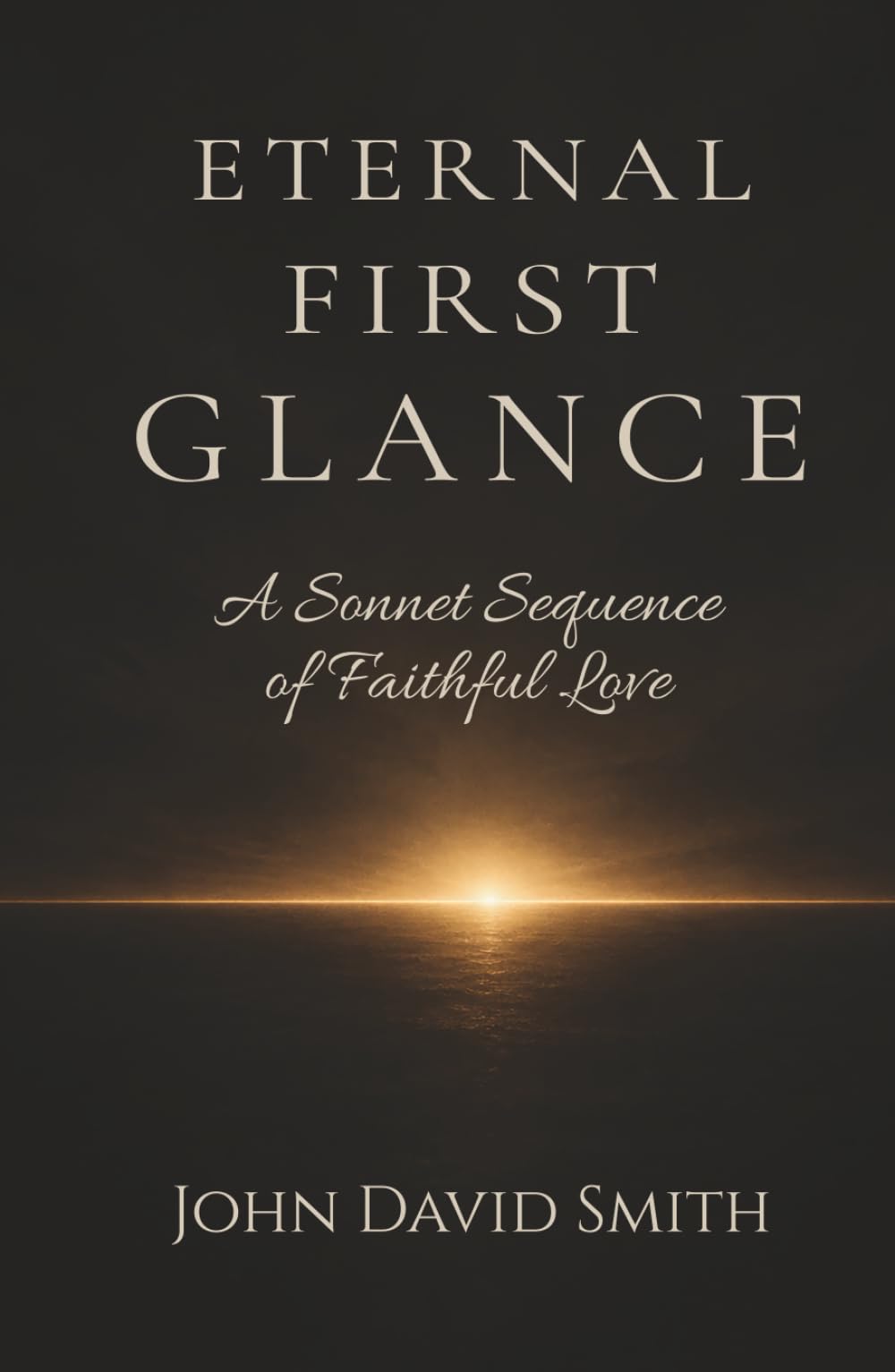 Eternal First Glance: A Sonnet Sequence of Faithful Love