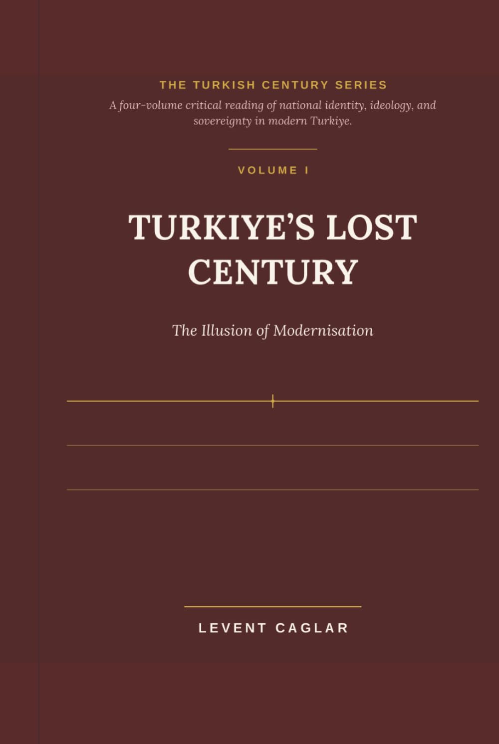 TÜRKİYE'S LOST CENTURY: The Illusion of Modernisation