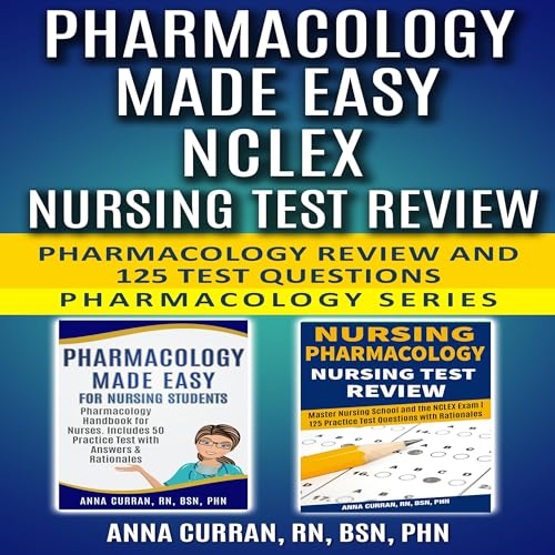 Pharmacology Made Easy NCLEX Nursing Test Review: Pharmacology Review and 125 Test Questions Pharmacology Series by Anna Curran episode artwork