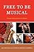 Free to Be Musical: Group Improvisation in Music