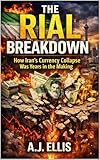 The Rial Breakdown: How Iran’s Currency Collapse Was Years in the Making