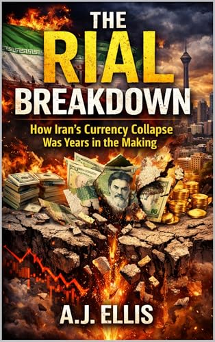 The Rial Breakdown: How Iran’s Currency Collapse Was Years in the Making