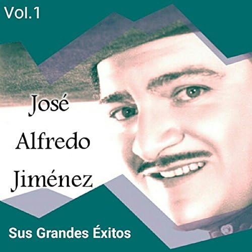 Amazon MusicでJosé Alfredo JiménezのJosé Alfredo Jiménez Sus Grandes