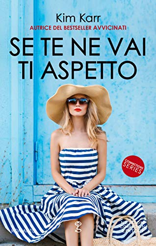 Se te ne vai ti aspetto (Connections Series Vol