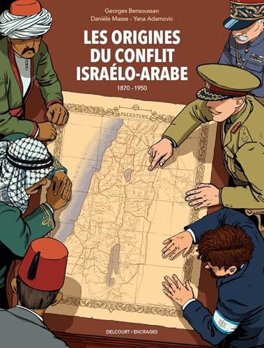Les Origines du conflit israélo-arabe (1870-1950)