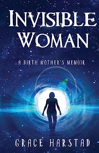 Invisible Woman: A Birth Mother's Memoir