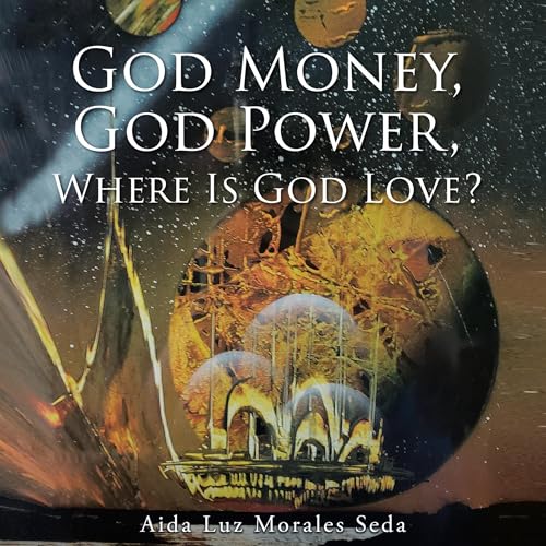 God Money, God Power, Where Is God Love? by Aida Luz Morales Seda episode artwork