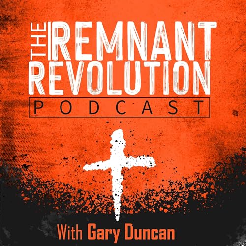 Remnant Revolution Podcast Podcast Por Gary Duncan arte de portada