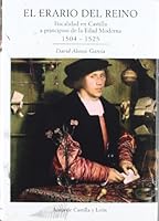 El Erario del Reino: Fiscalidad En Castilla a Principios de La Edad Moderna, 1504-1525 8497184343 Book Cover