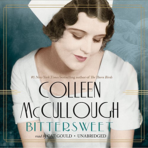 Bittersweet (Audible Audio Edition) Colleen McCullough, Cat Gould, Blackstone Audio