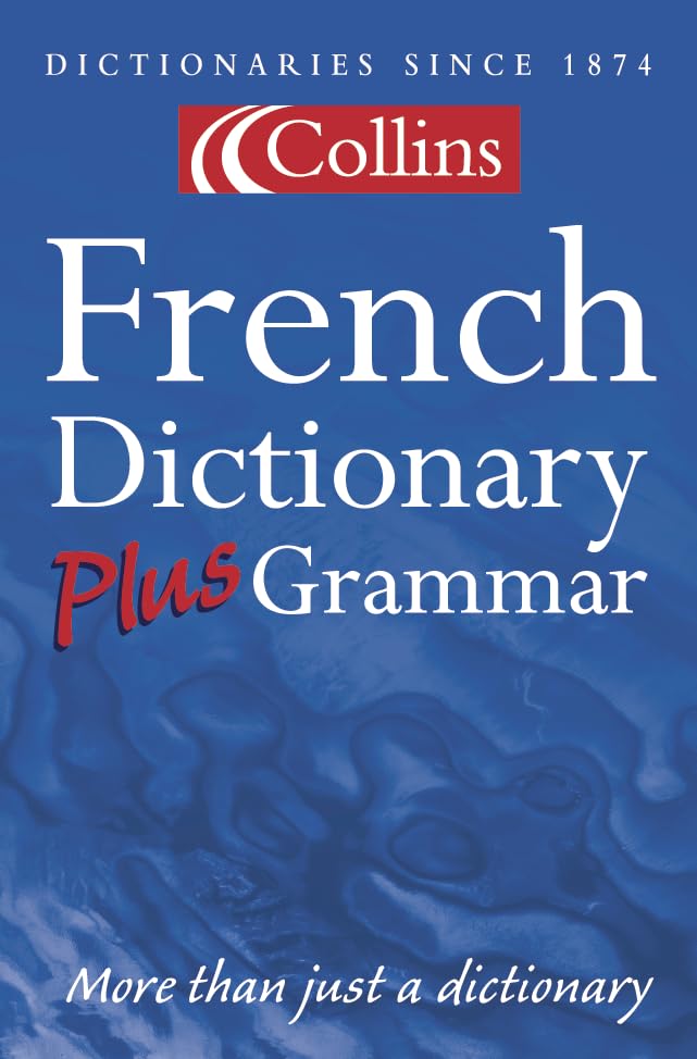 Collins French Dictionary Plus Grammar (Collins Dictionary and Grammar)