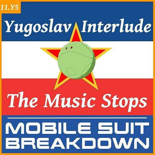 Yugoslav Interlude 5: The Music Stops