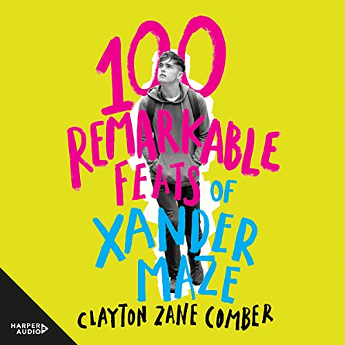 100 Remarkable Feats of Xander Maze by Clayton Zane Comber episode artwork