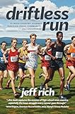Driftless Run: The True Story of Two Cross Country Teams and the Lessons That Interscholastic Sports Should Be Teaching Us