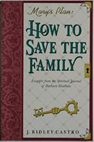Mary's plan: How to save the family : excerpts from the spiritual journal of Barbara Matthias 0964481723 Book Cover
