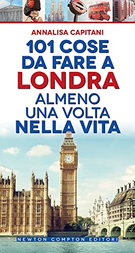 101 cose da fare a Londra almeno una volta nella vit