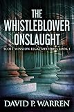 The Whistleblower Onslaught (Scott Winslow Legal Mysteries Book 1) (English Edition)