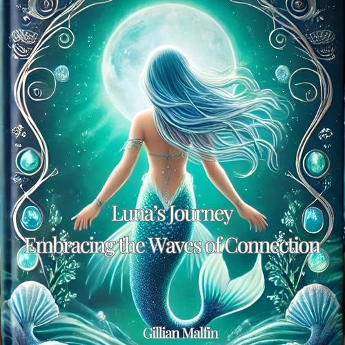 Luna's Journey - Embracing the Waves of Connection by Gillian Malfin episode artwork