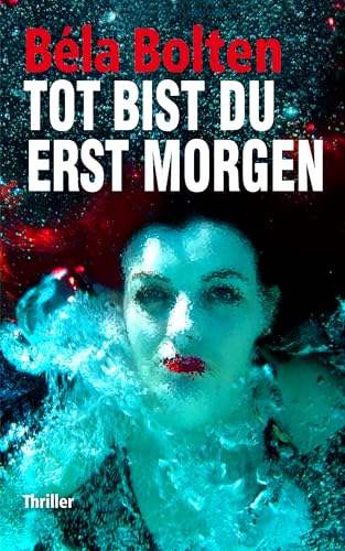 Tot bist du erst morgen (Berg...