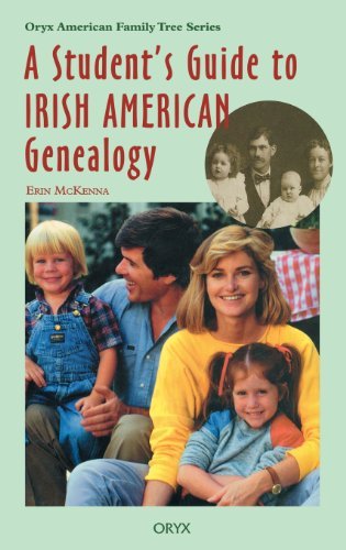 A Student's Guide to Irish American Genealogy (Oryx American Family Tree) by Erin McKenna (1996-10-30)