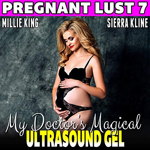 My Doctor&amp;rsquo;s Magical Ultrasound Gel by Millie King episode artwork