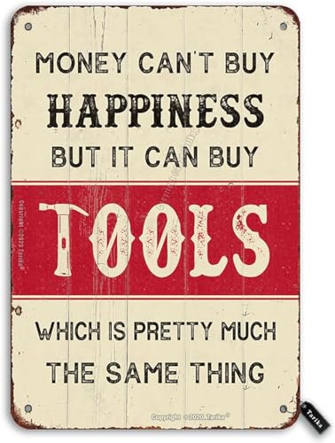 Letrero vintage de hojalata con texto en inglés 'Money Can't Buy Happiness But It Can Buy Tools', 7.8 x 11.8 pulgadas, decoración de hierro para el hogar, dormitorio, granja, patio, jardín, garaje