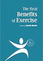 The Real Benefits of Exercise 1903056950 Book Cover