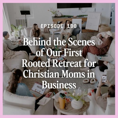 Behind the Scenes of Our First Rooted Retreat for Christian Moms in Business