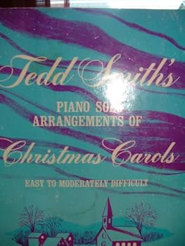 Tedd Smith's Piano Solo Arrangements of Christmas Carols