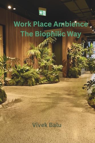 Work Place Ambience The Biophilic Way