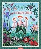 Exotische Gärten Edition Kalender 2026: Künstlerin Marie Amalia Bartolinis meisterhaft verträumte Landschaften und Tiere in einem Kunstkalender. ... Malerei 2026 (Kunst Edition Weingarten)