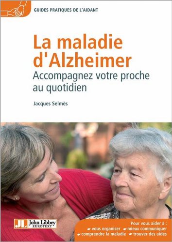 La maladie d'Alzheimer: Accompagnez votre proche au quotidien (Guides pratiques de l'aidant) PDF Ebook En Ligne