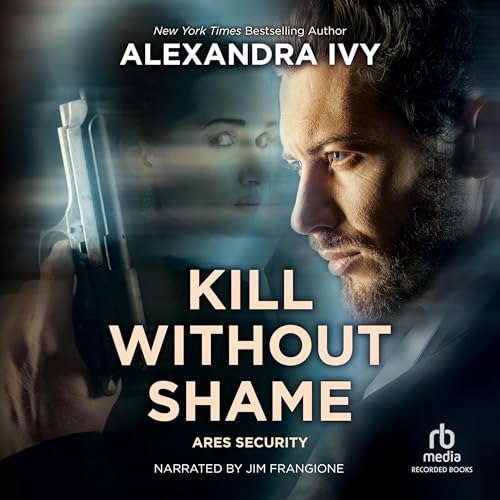 Kill Without Shame Audiolibro Por Alexandra Ivy arte de portada