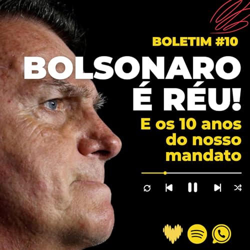 #10 Bolsonaro &eacute; reu!