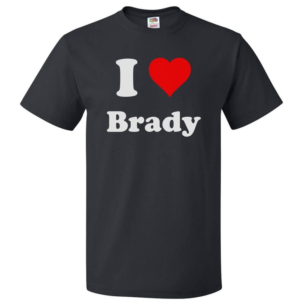 ShirtScopeI Love Brady T Shirt I Heart Brady Tee