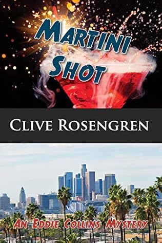 Martini Shot Eddie Collins Mystery Book 4 By Clive Rosengren